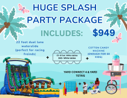 HUGE SPLASH PARTY PACKAGE